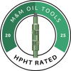 M&M Oil Tools: HPHT Rated